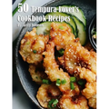 50 Tempura Lover's Cookbook Recipes - Paperback