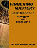 Fingering Mastery - Jazz Mandolin Arpeggios: & Evans 251s - Paperback