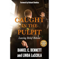 Caught in the Pulpit: Leaving Belief Behind - Paperback