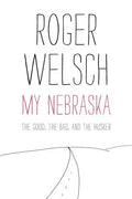 My Nebraska: The Good, the Bad, and the Husker - Paperback