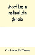 Ancient lore in medieval Latin glossaries - Paperback
