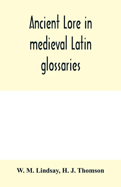 Ancient lore in medieval Latin glossaries - Paperback