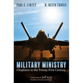 Military Ministry: Chaplains in the Twenty-First Century - Paperback