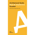 Ecuador: Guía de Arquitectura/Architectural Guide - Paperback