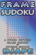 Frame Sudoku: A hybrid between Killer Sudoku and Outside Sudoku - Paperback