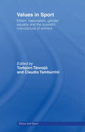 Values in Sport: Elitism, Nationalism, Gender Equality and the Scientific Manufacturing of Winners - Paperback