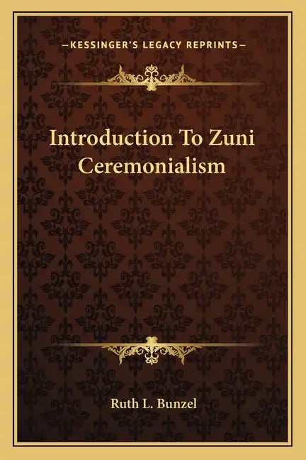 Introduction to Zuni Ceremonialism - Paperback
