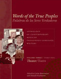 Words of the True Peoples/Palabras de Los Seres Verdaderos: Anthology of Contemporary Mexican Indigenous-Language Writers/Antología de Escritores Actu - Paperback