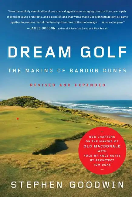 Dream Golf: The Making of Bandon Dunes - Hardcover