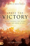Armed for Victory: Prayer Strategies That Unlock the End-Time Armory of God - Paperback