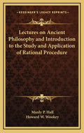 Lectures on Ancient Philosophy and Introduction to the Study and Application of Rational Procedure - Hardcover