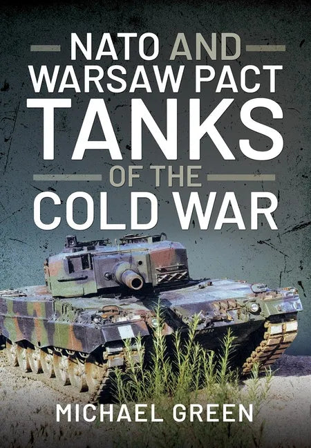 NATO and Warsaw Pact Tanks of the Cold War - Hardcover