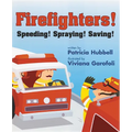 Firefighters!: Speeding! Spraying! Saving! - Paperback