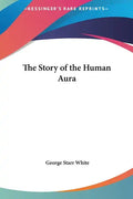 The Story of the Human Aura - Hardcover