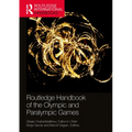 Routledge Handbook of the Olympic and Paralympic Games - Paperback