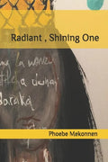 Radiant, Shining One: Poetry - Paperback