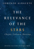 Relevance of the Stars: Christ, Culture, Destiny - Hardcover