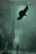 Soaring as an Eagle Over Life's Challenges - Paperback