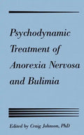 Psychodynamic Treatment of Anorexia Nervosa and Bulimia - Hardcover