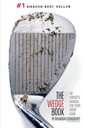 The Wedge Book: An Owner's Manual for Your Short Game - Paperback