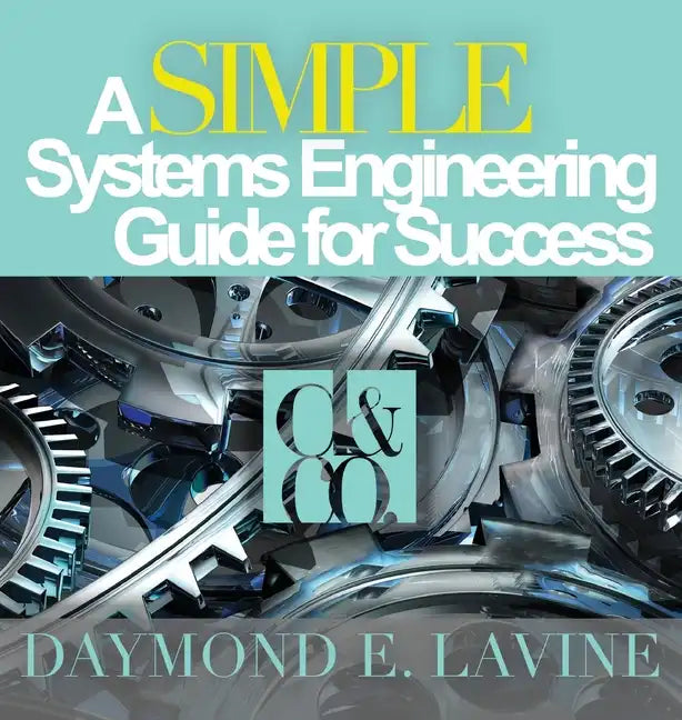 A SIMPLE Systems Engineering Guide for Success - Hardcover