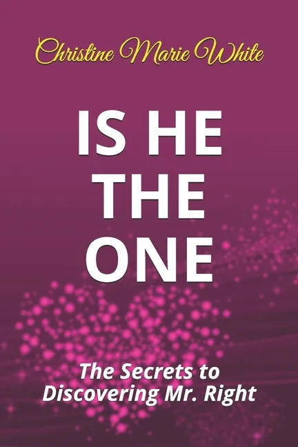 Is He THE ONE: The Secrets to Discovering Mr. Right - Paperback