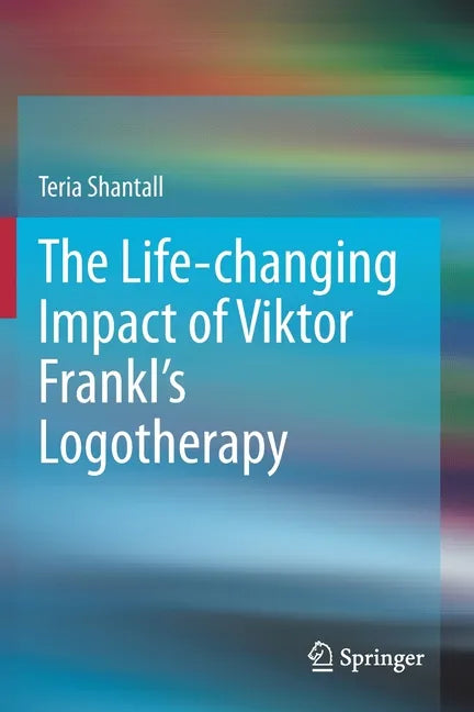 The Lıfe-Changıng Impact of Vıktor Frankl's Logotherapy - Paperback