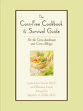 The Corn-Free Cookbook & Survival Guide: For the Corn-Intolerant and Corn-Allergic - Paperback
