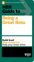 HBR Guide to Being a Great Boss - Hardcover