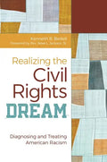 Realizing the Civil Rights Dream: Diagnosing and Treating American Racism - Hardcover