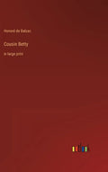 Cousin Betty: in large print - Hardcover