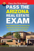Pass the Arizona Real Estate Exam: The Complete Guide to Passing the Arizona Real Estate Salesperson License Exam the First Time! - Paperback