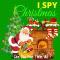 I Spy Christmas - Can You Find Them All?: A Fun Christmas and Winter Themed Activity Book For Preschoolers & Toddlers - Interactive Guessing Game and - Paperback