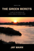 The Green Berets: Action in Iraq: A Look at Chaotic Life Inside a Special Forces A-Team - Paperback