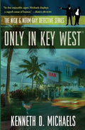 Only in Key West: The Nick & Norm Gay Detective Series - Paperback