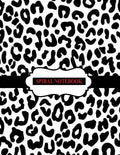 Spiral Notebook: Black and White Leopard Notebook, Spiral Journal/ Notebook with Blank Pages - Total 100 Pages Sheets, Size 8.5 x 11 - Paperback