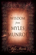 Wisdom from Myles Munroe - Hardcover