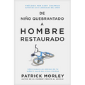 de Niño Quebrantado a Hombre Restaurado: Cómo Sanar Las Heridas de Tu Niñez Y Salir del Ciclo Vicioso - Paperback