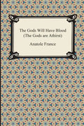 The Gods Will Have Blood (the Gods Are Athirst) - Paperback
