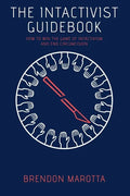 The Intactivist Guidebook: How to Win the Game of Intactivism and End Circumcision - Paperback