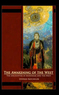 The Awakening of the West: The Encounter of Buddhism and Western Culture - Hardcover