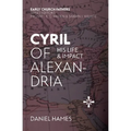 Cyril of Alexandria: His Life and Impact - Paperback