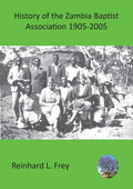 History of the Zambia Baptist Association 1905-2005 - Paperback