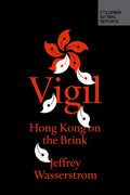 Vigil: Hong Kong on the Brink - Paperback