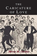 The Caricature of Love: A Discussion of Social, Psychiatric, and Literary Manifestations of Pathologic Sexuality - Paperback