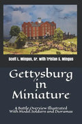 Gettysburg in Miniature: A Battle Overview Illustrated With Model Soldiers and Dioramas - Paperback