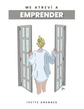 Me atreví a emprender (Spanish Edition): Cómo hice para dejar mi empleo y emprender - Paperback