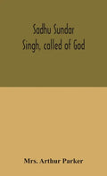 Sadhu Sundar Singh, called of God - Hardcover