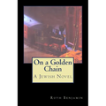 On a Golden Chain: A Jewish Novel - Paperback
