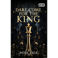 Dare Come for the King - Hardcover